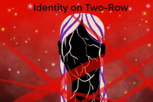 Artwork titled Identity on Two-Row